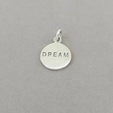 Load image into Gallery viewer, Sale! DREAM .925 Sterling Silver Charm Small Round Pendant Inspirational Saying Word Medallion Disc wr10